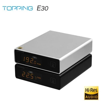 TOPPING E30 DAC-Dekoder AK4493 XU208 32BIT/768K DSD512 Touch Betjening med Fjernbetjening Hi-Res
