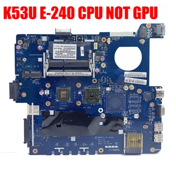 PBL60 LA-7322P K53U bundkort til ASUS K53U X53U X53B K53B X53BY X53BR K53BY laptop bundkort med E240 CPU testet