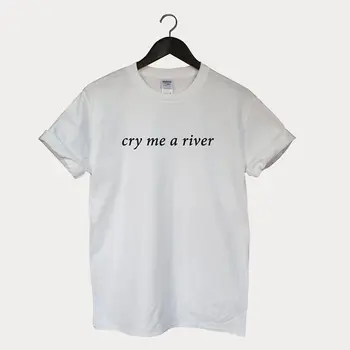Cry me a river t-tee shirt unisex fan Tumblr, Instagram gave nye venner, være flot Unisex Mere Størrelse og Farve-F011