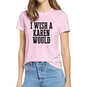 Jeg Ønsker En Karen Ville Shirt Oprør, Protest T-shirt Social Retfærdighed Tee BLM Ligestilling Shirt Sjove Karen Siger, bomuld Shirts