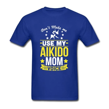 Må ikke få Mig til at Bruge Min Aikido Mødre Stemme Bomuld T-Shirts Mandlige Bomuld kortærmet t-Shirts Nye Ankomst Trykt T-Shirts