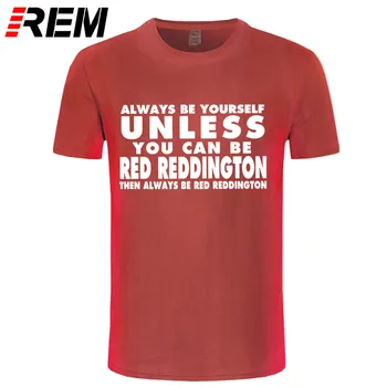 Rude Øverste Kort Tee For Mænd Altid Være Dig Selv T-Shirt Rød Reddington Funny Humor Den Sorte T-Shirt Med O-Hals, Høj T-Shirt
