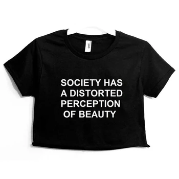 Samfundet Har En Forvrænget Opfattelse af Skønhed Harajuku Beskåret T-Shirt Kvinder Tumblr Sexet Fest Grafiske T-Shirts 90'erne Crop Tops