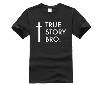 Nye TRUE STORY BRO Christian Cool Religiøse Jesus T-Shirt t-shirts Bomuld kortærmet T-shirts