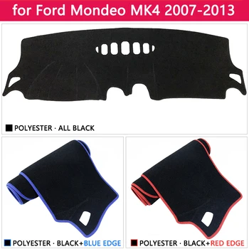 For Ford Mondeo MK4 2007~2013 Anti-Slip Mat Dashboard Dækker Parasol Dashmat Beskytte Tæppe Tilbehør 2008 2009 2010 2011 2012