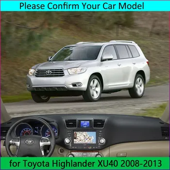 For Toyota Highlander XU40 Kluger 2008~2013 Mat Dashboard Dækker Tilbehør til Bilen Interiør Pad Parasol Dashmat 2009 2010 2011